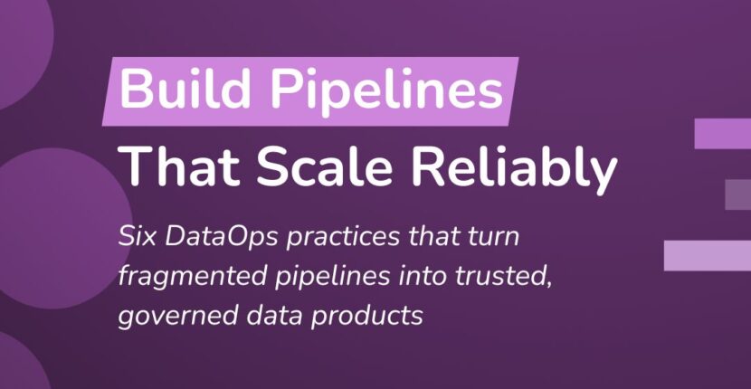 Six DataOps Practices Every Data Engineering Team Needs